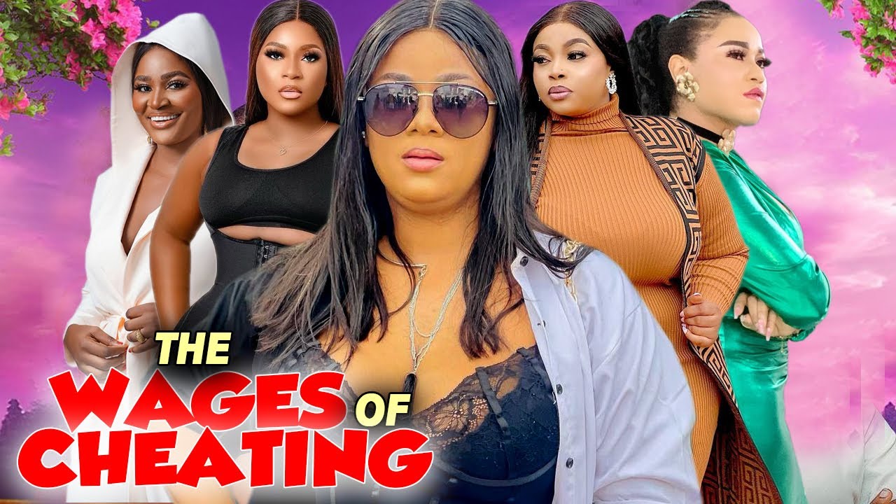 The Wages Of Cheating (Complete Season)- Uju Okoli & Rosabelle Andrews 2024 Latest Nigerian Movie
