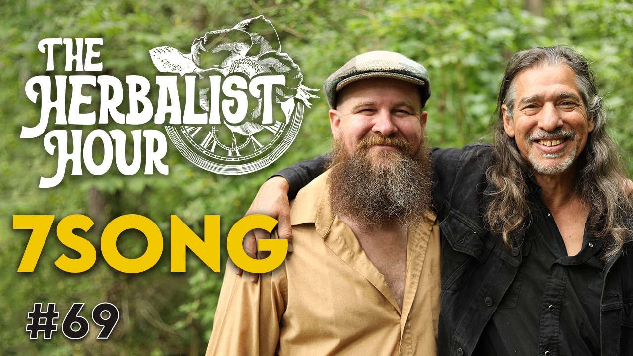 7Song | The Herbalist Hour Ep. 69