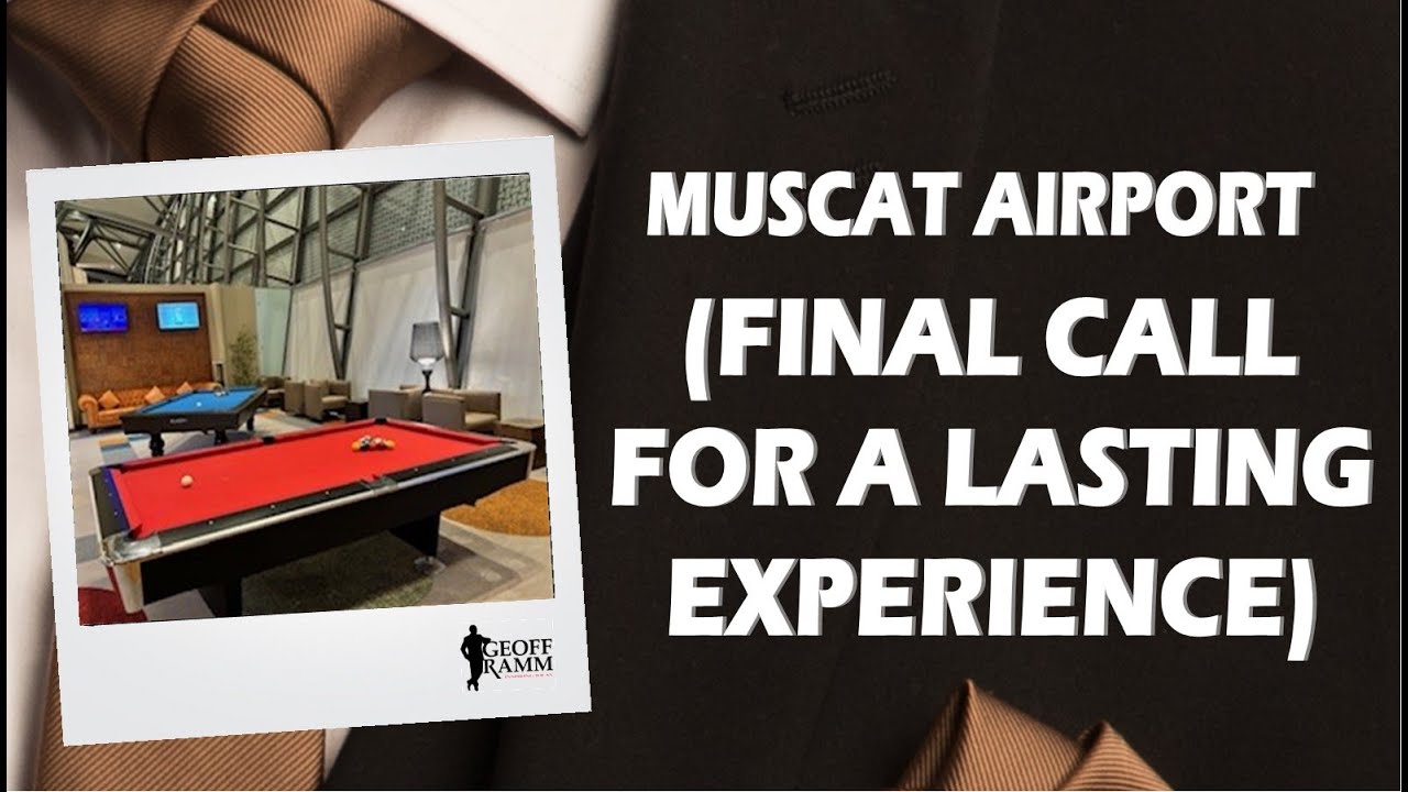 MUSCAT AIRPORT (FINAL CALL FOR A LASTING EXPERIENCE)  |  GEOFF RAMM CUSTOMER SERVICE KEYNOTE SPEAKER