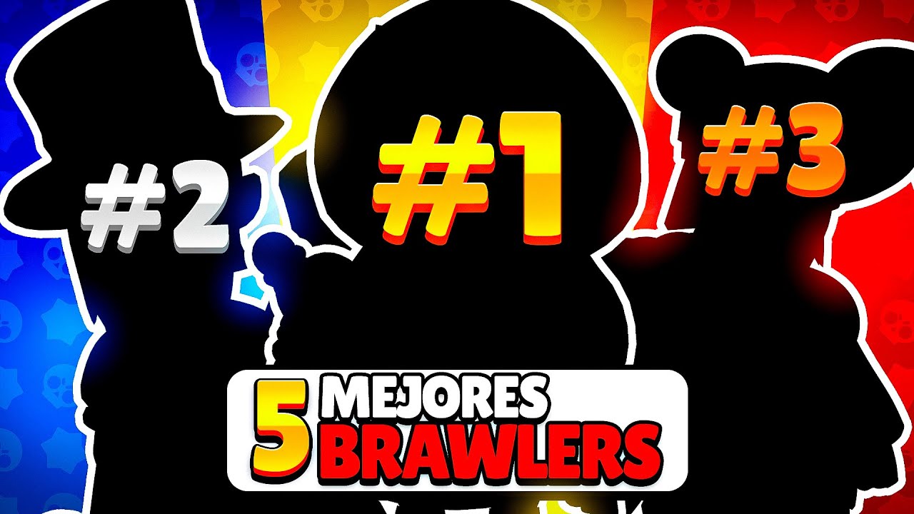 &iexcl;&iexcl;TOP 5 MEJORES BRAWLERS ACTUALES EN BRAWL STARS!!