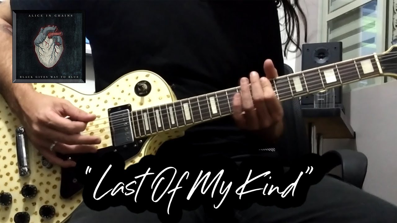 Last Of My Kind (Alice In Chains Cover)