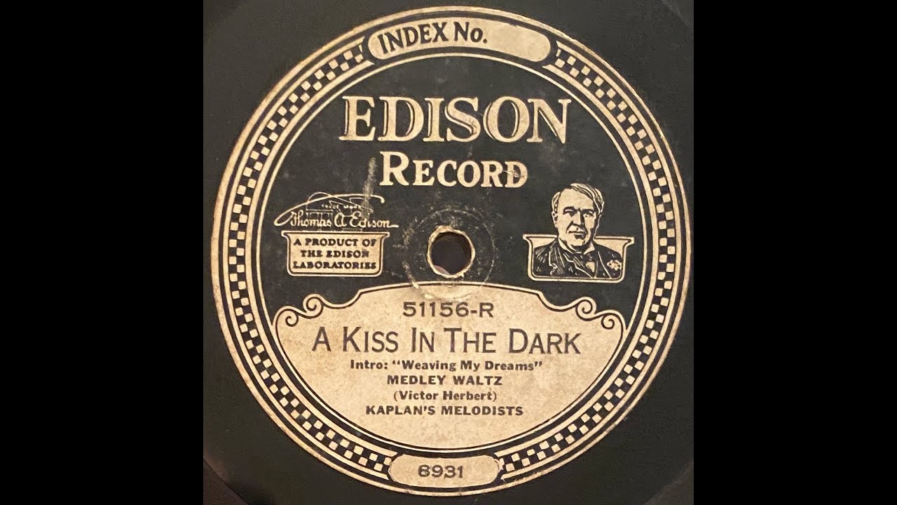 Kaplan's Melodists - A Kiss In The Dark  Matrix 8931 C 1 3  -  Thomas Edison Diamond Disc