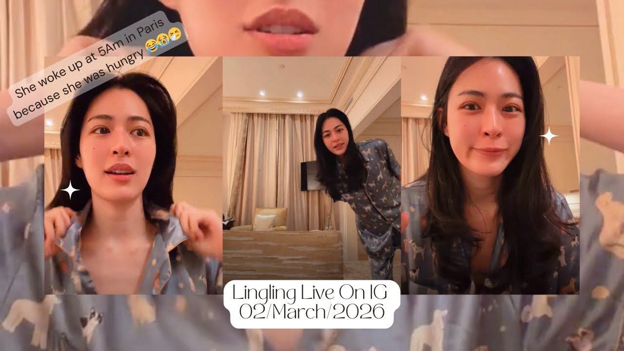 Lingling IG Live | She woke up at 5AM in Paris because she was hungry 😭🥲🤣 | 02/March\2026