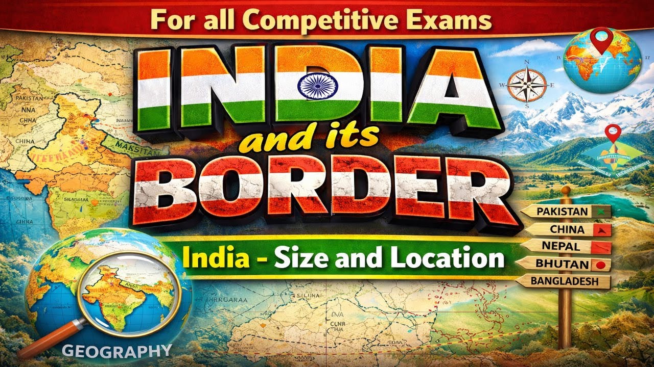 INDIA AND ITS LOCATION | WHY INDIA IS SO UNIQUE | INDIA's BORDERS | INDIAN GEOGRAPHY | GS SAMJHO