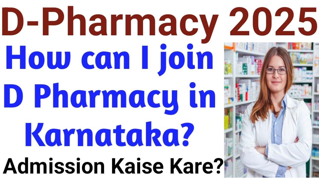 How can I join D Pharmacy in Karnataka? D'pharmacy admission in karnataka 2025