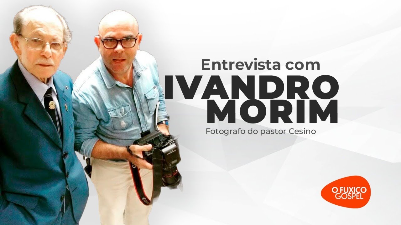 IVANDRO MORIM - FOTÓGRAFO DO PR. CESINO DO GIDEÕES