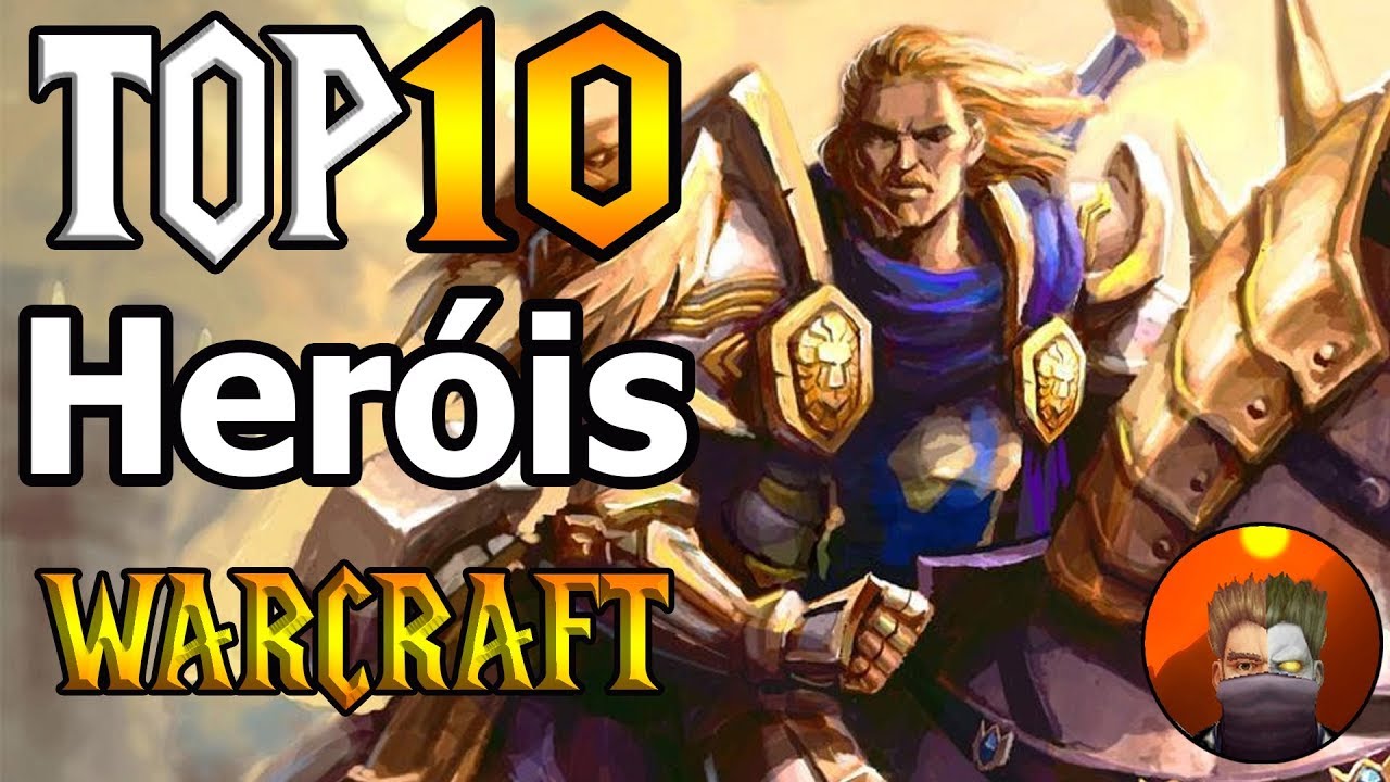 Top 10 Heróis de World of Warcraft