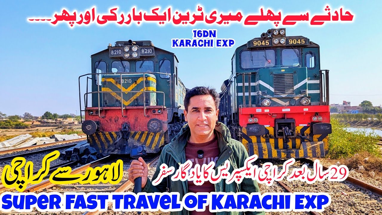 Super Fast Travel of Karachi Exp | a Memorable Journey from Lahore to Karachi after 29 Years