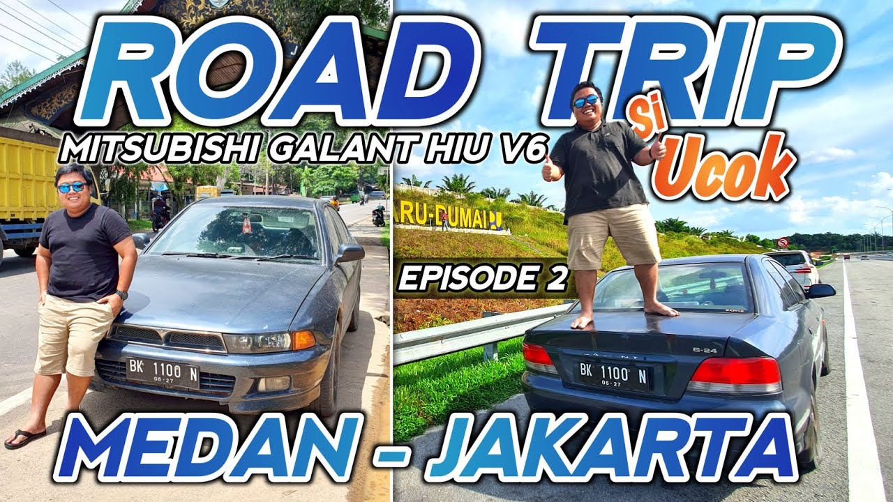 EPISODE 2 ROAD TRIP MEDAN - JAKARTA PAKAI MOBIL TUA (MOTUBA) MITSUBISHI GALANT HIU V6 