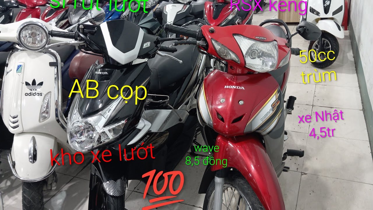 Báo Giá Tất Cả Các Dòng Xe Nhiều Xe Lướt! AB Sirút Cọp wave 8,5 tr RSX keng SH Vison Xe Nhật 4, 5tr 