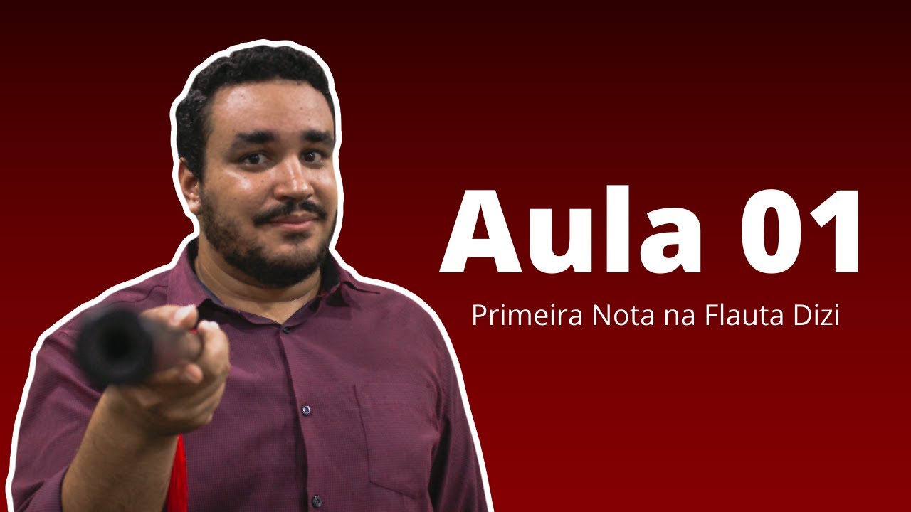 Aula 01 - Primeira Nota na Flauta Dizi