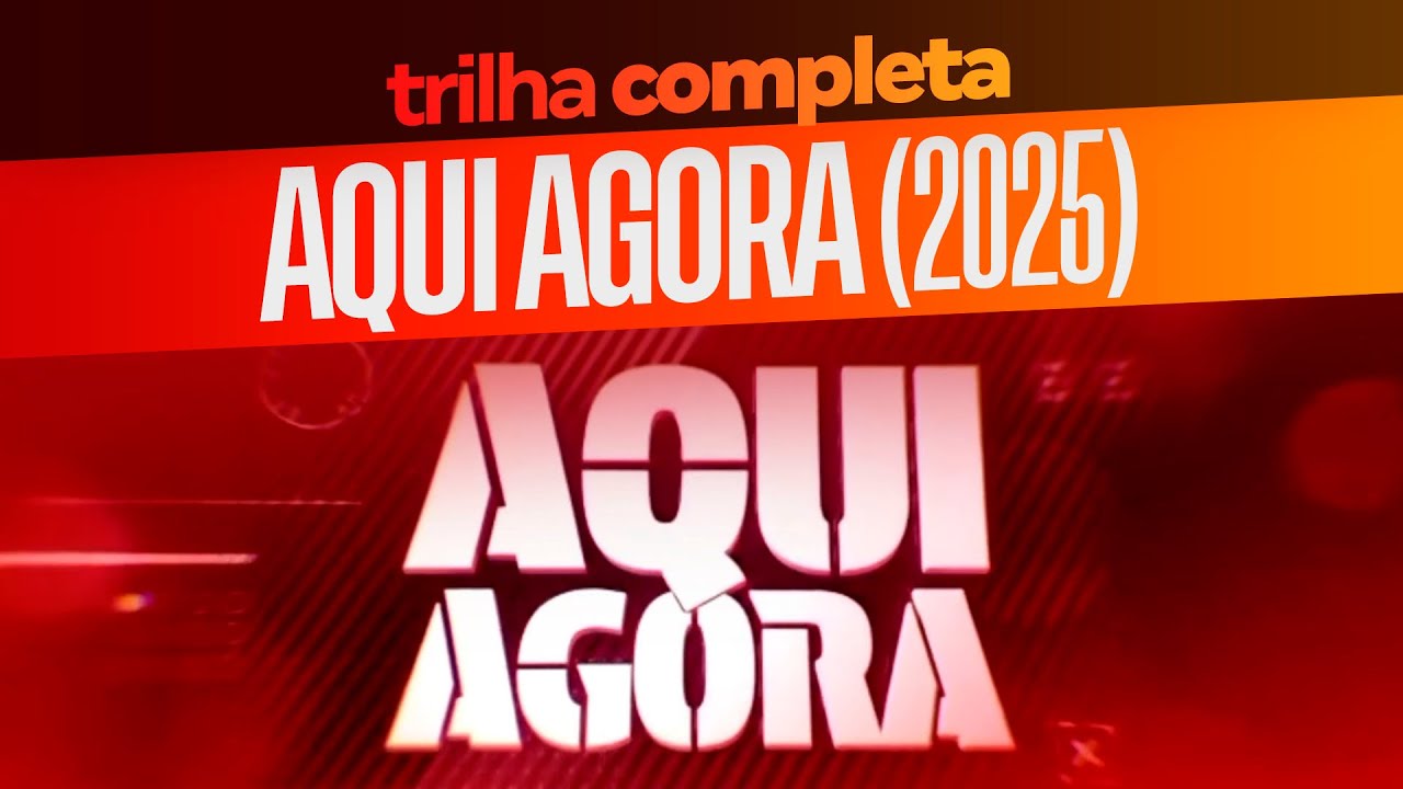 Trilha sonora completa do AQUI AGORA // SBT (2025)