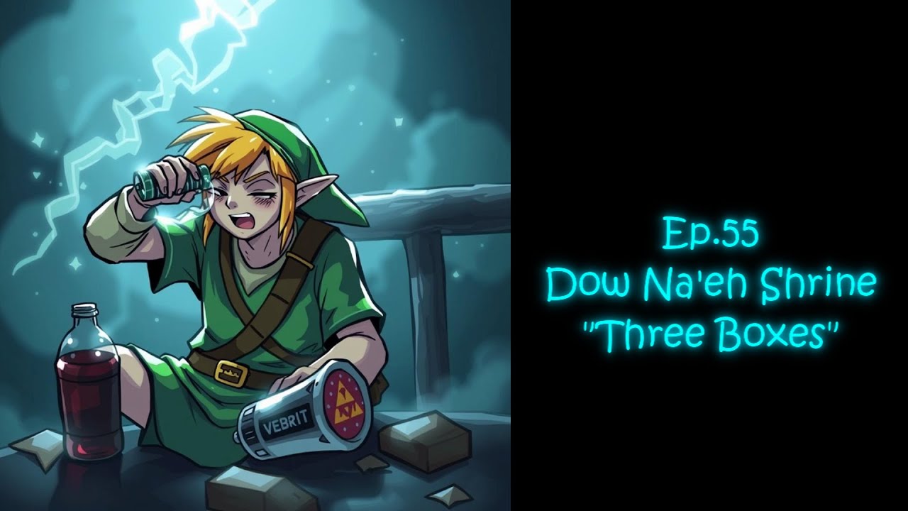 Drunk Breath of the Wild Ep.55  - Dow Na'Eh Shrine 