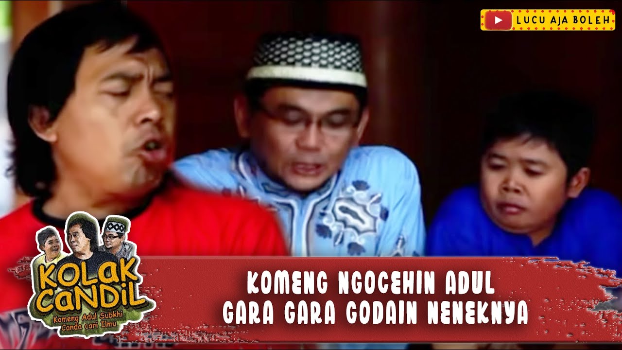 KOMENG NGOCEHIN ADUL GARA GARA GODAIN NENEKNYA - KOLAK CANDIL