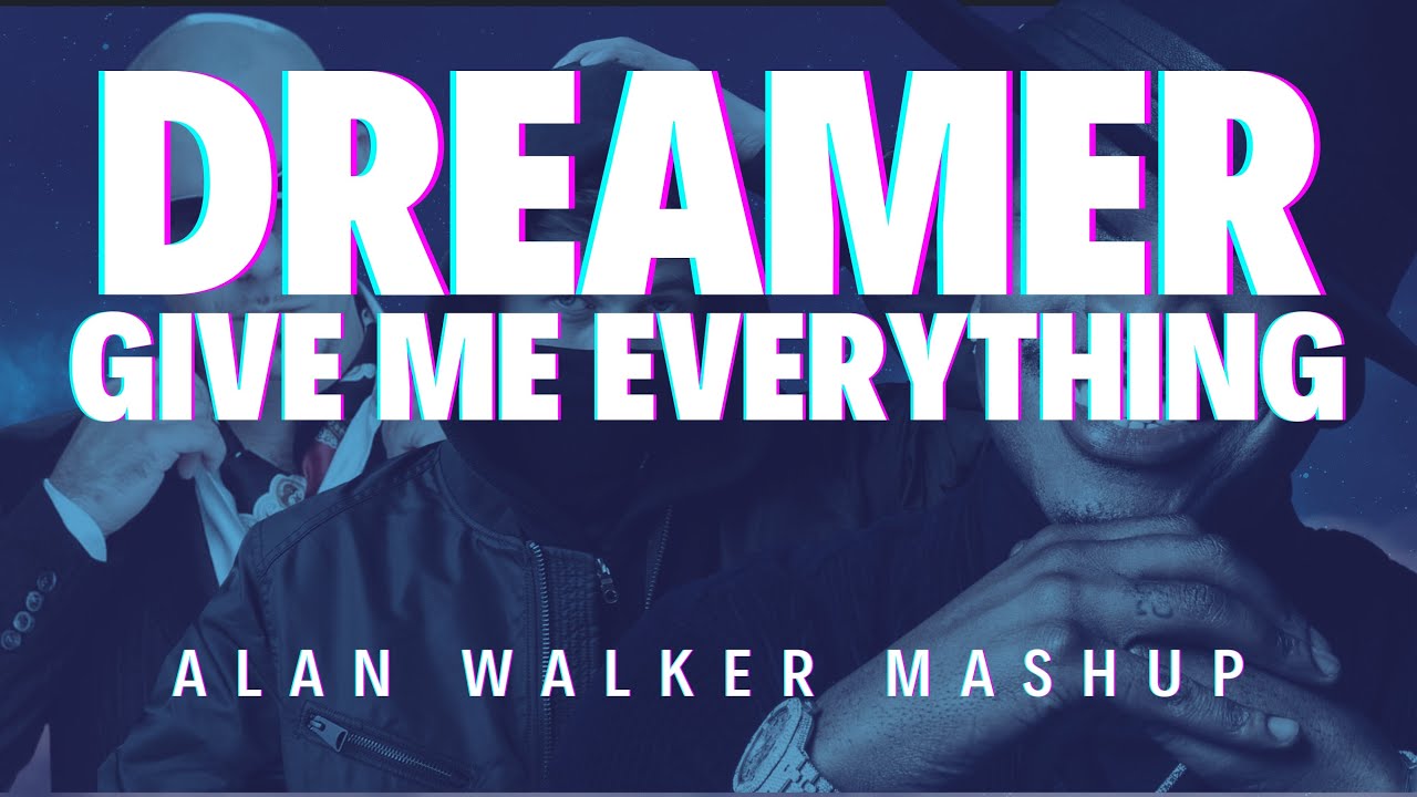 Alan Walker vs Pitbull & Ne-Yo & Afrojack - Dreamer vs Give Me Everything (Alan Walker Mashup)