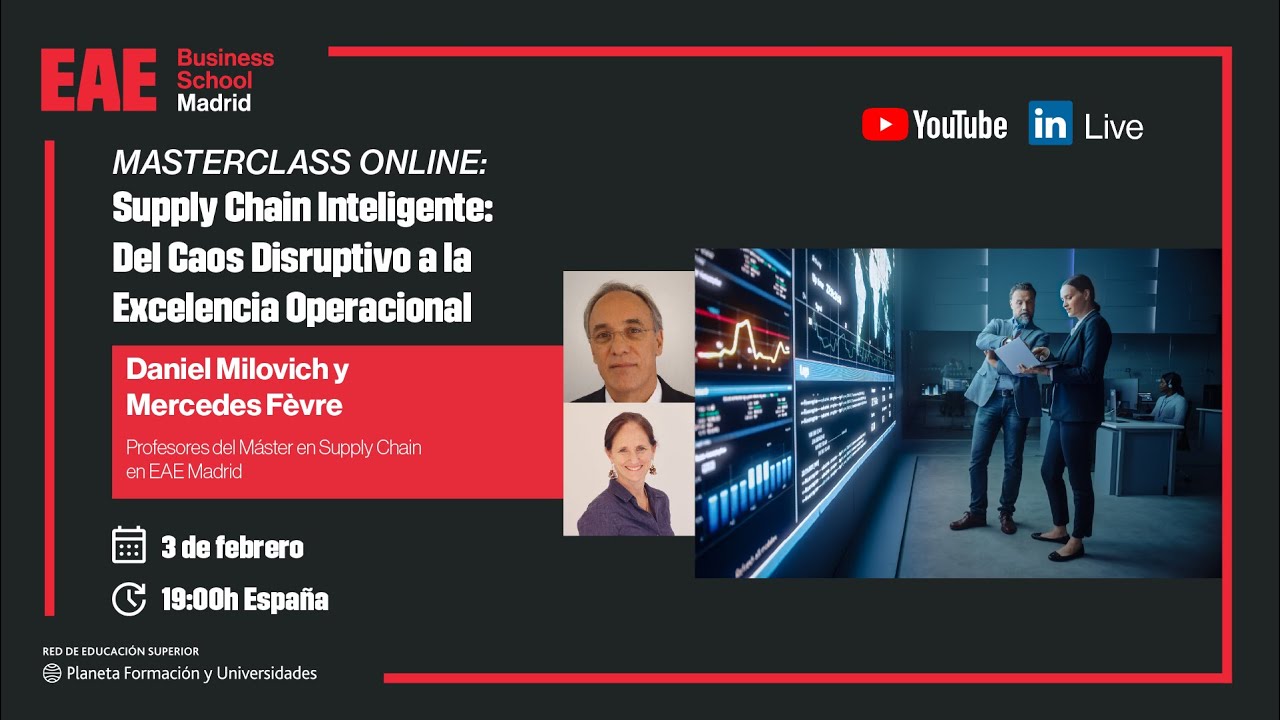 MASTERCLASS: Supply Chain Inteligente: Del Caos Disruptivo a la Excelencia Operacional