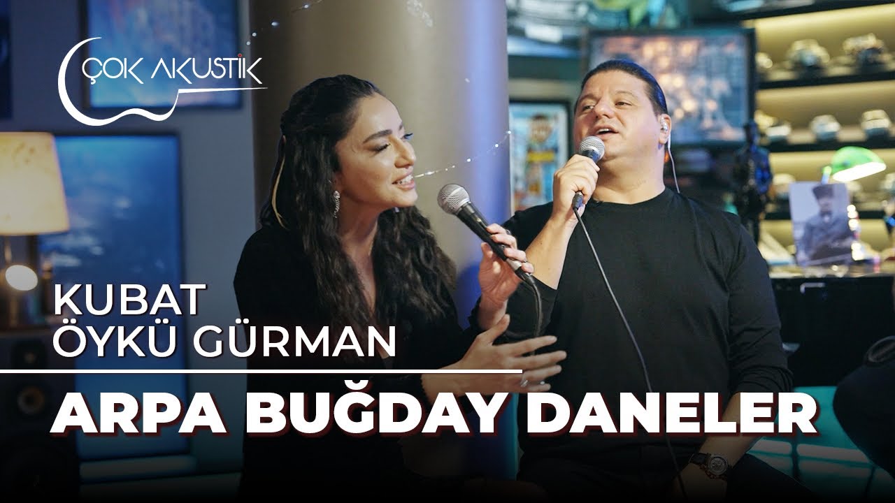 Öykü Gürman & Kubat - Arpa Buğday Daneler | Çok Akustik