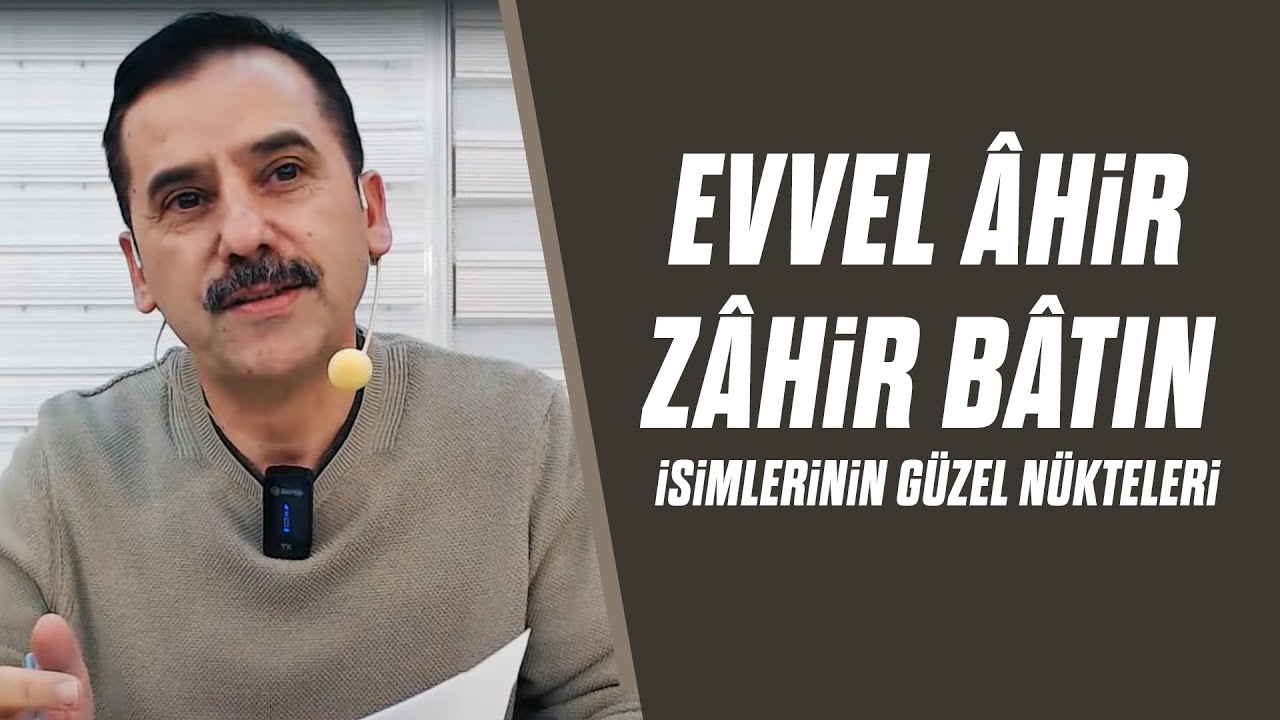 Evvel Âhir Zâhir Bâtın İsimlerinin Güzel Nükteleri