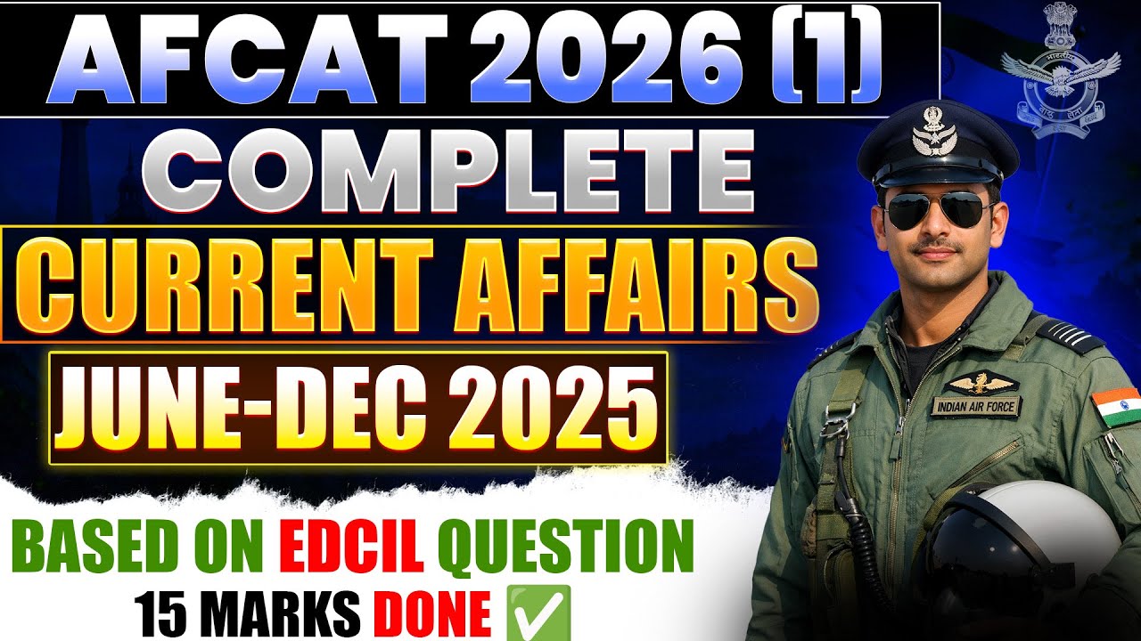 AFCAT 2026 (1) | Complete Current Affairs June–December 2025 | 15 Marks Guaranteed ✅