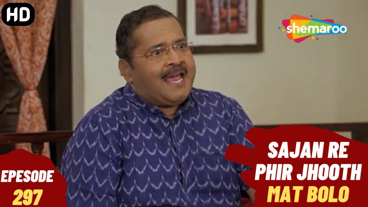 Sajan Re Phir Jhoot Mat Bolo - Episode 297 | सजन रे फिर झूठ मत बोलो | Comedy. Family. Drama Serial