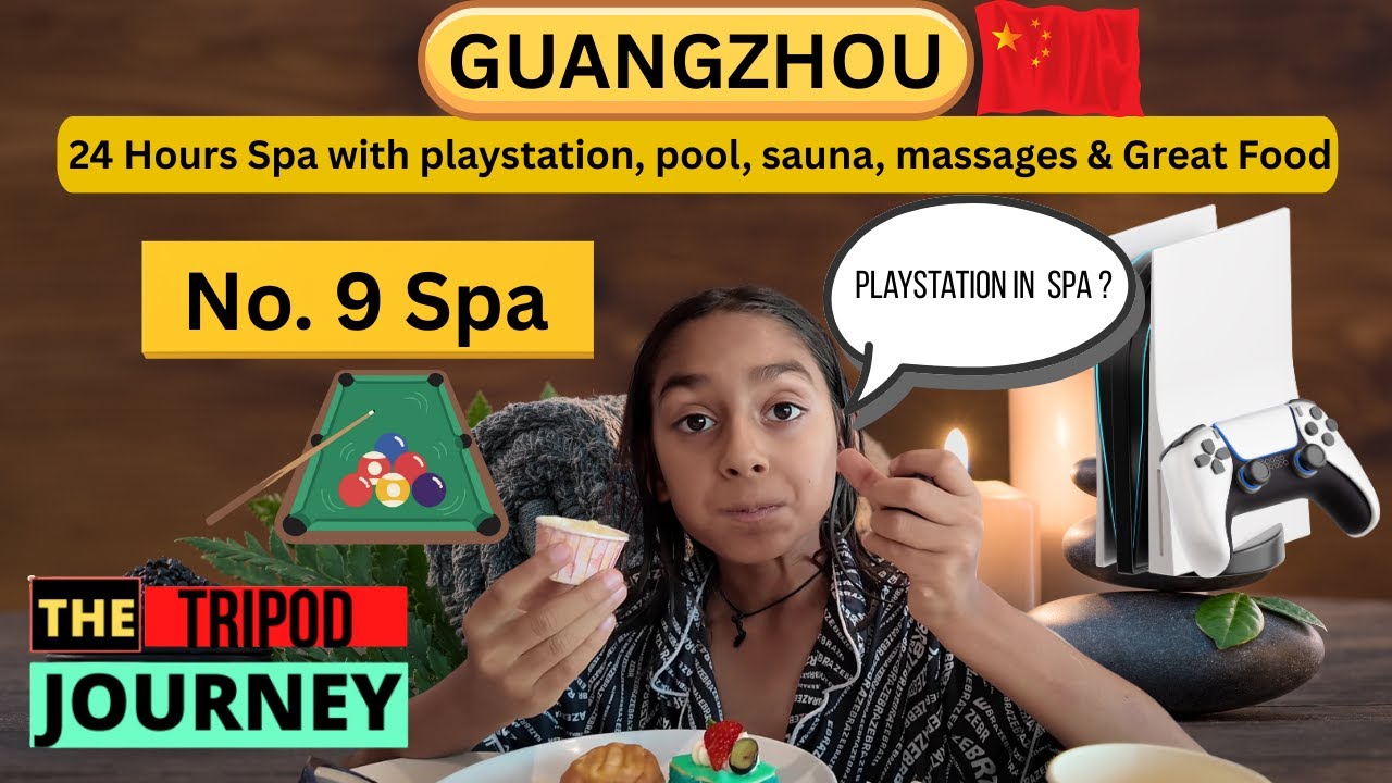 24 Hours Spa with PlayStation I Best for Kids I No 9 Spa I Guangzhou, China I China Vlogs