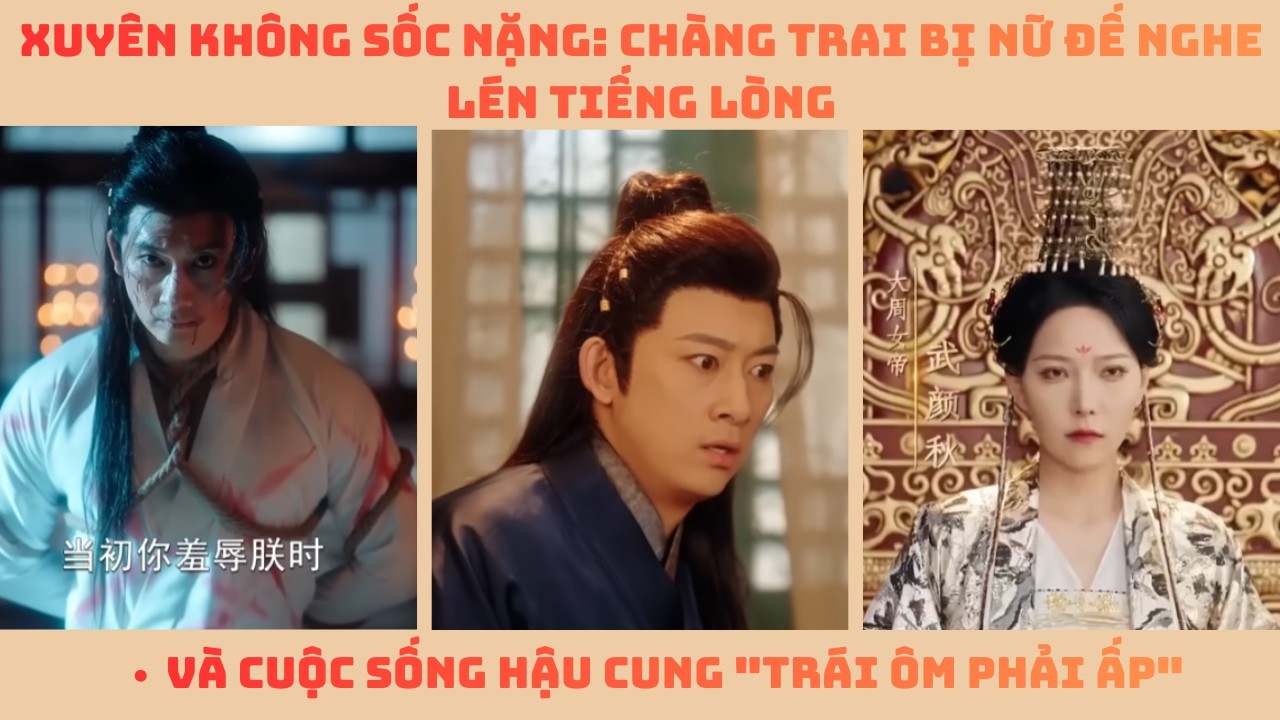 Xuyên Không Sốc Nặng: Chàng Trai Bị Nữ Đế Nghe Lén Tiếng Lòng Và Cuộc Sống Hậu Cung
