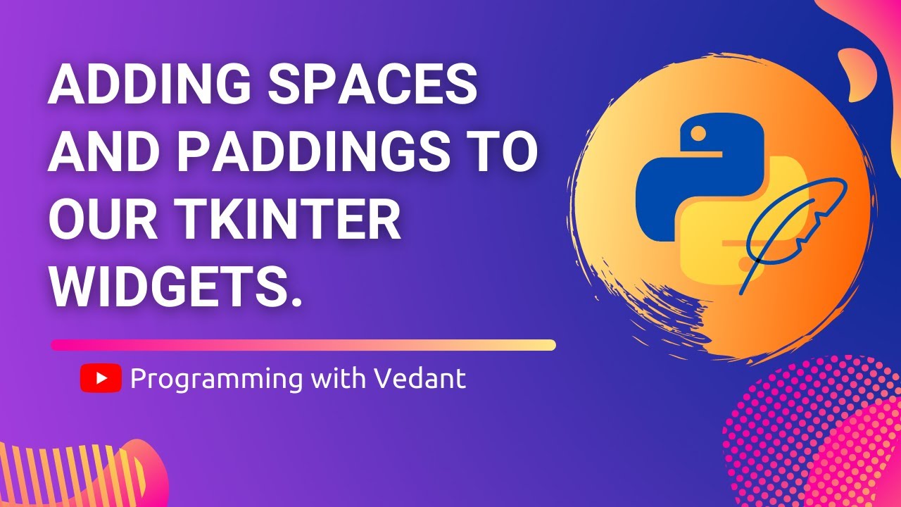 Python GUI Development | Widgets padding and spaces in Tkinter | Tutorial #7
