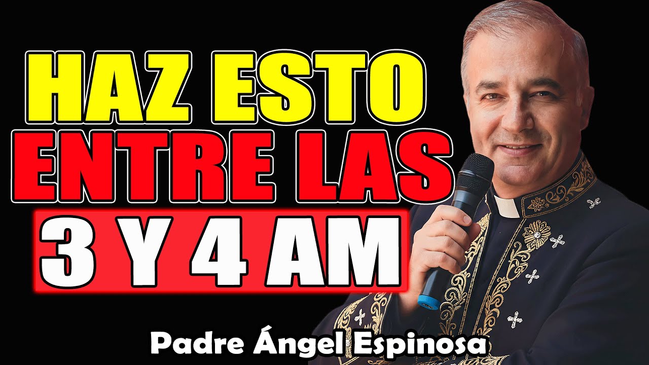 Si DESPIERTAS entre las 3am y 4am, haz estas 3 cosas | Padre Ángel Espinosa de los Monteros 2026