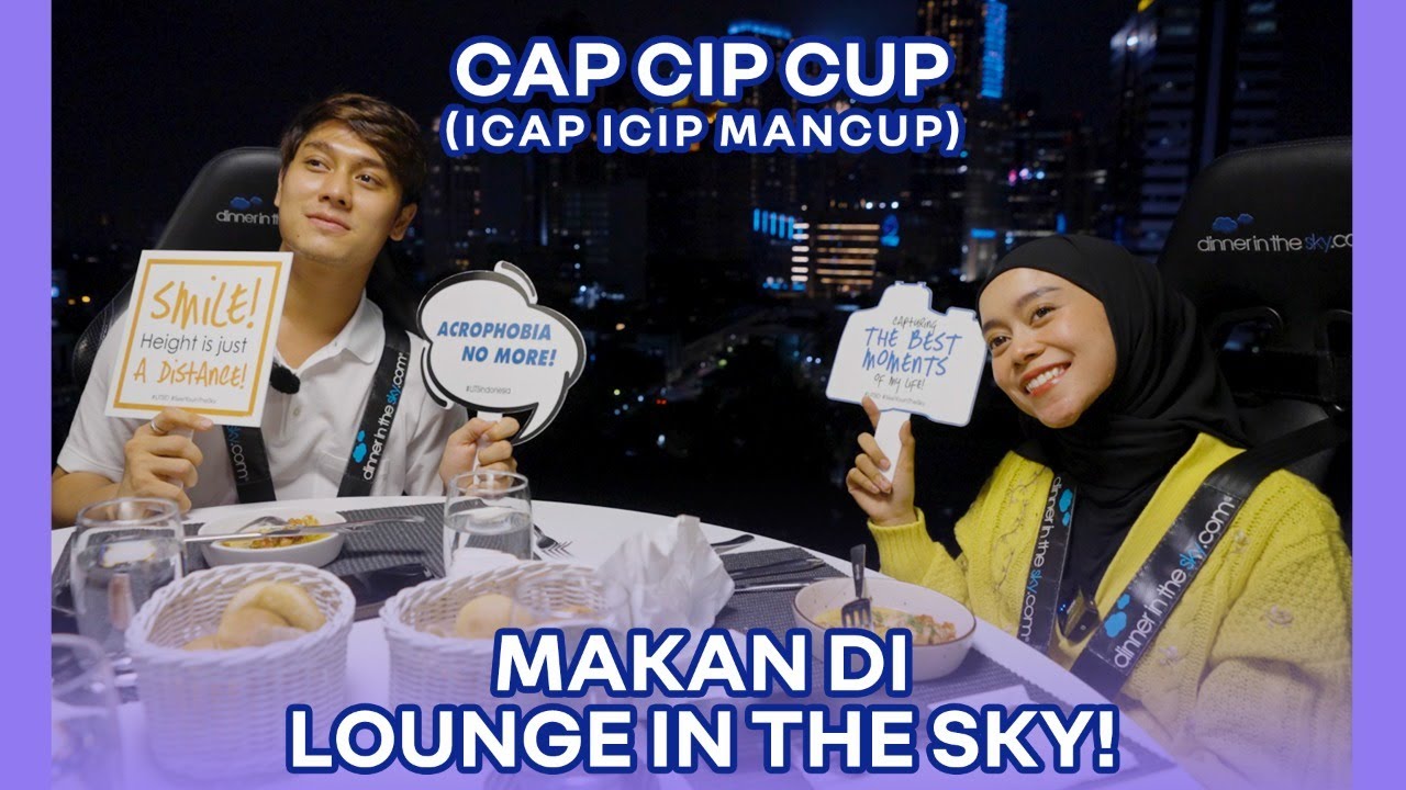 CAP CIP CUP : MAKAN CANTIK DI LOUNGE IN THE SKY