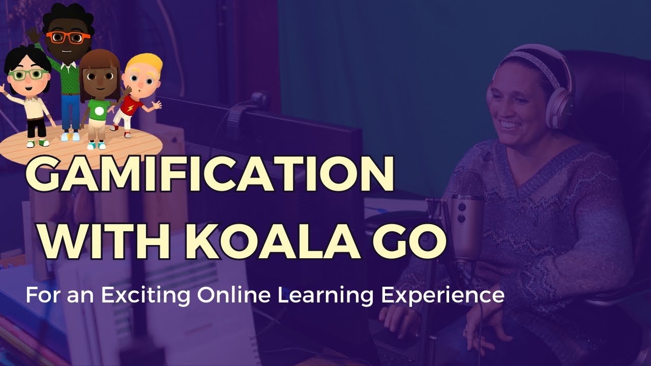 Gamification with Koala Go for More  Exciting Online Learning Experience!