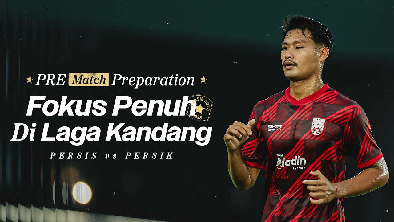 Pre-Match Preparations | Fokus Penuh di Laga Kandang 💯🔴 | PERSIS Solo vs PERSIK Kediri