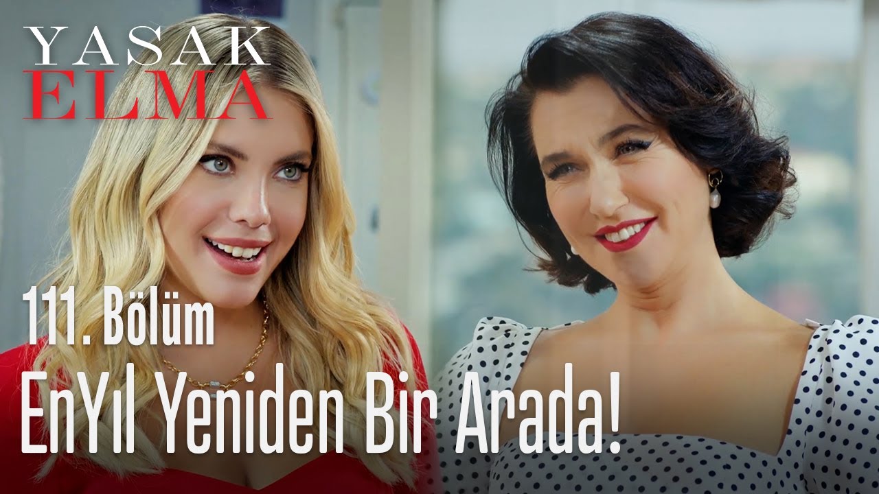 EnYıl yeniden bir arada!  - Yasak Elma 111. B&ouml;l&uuml;m
