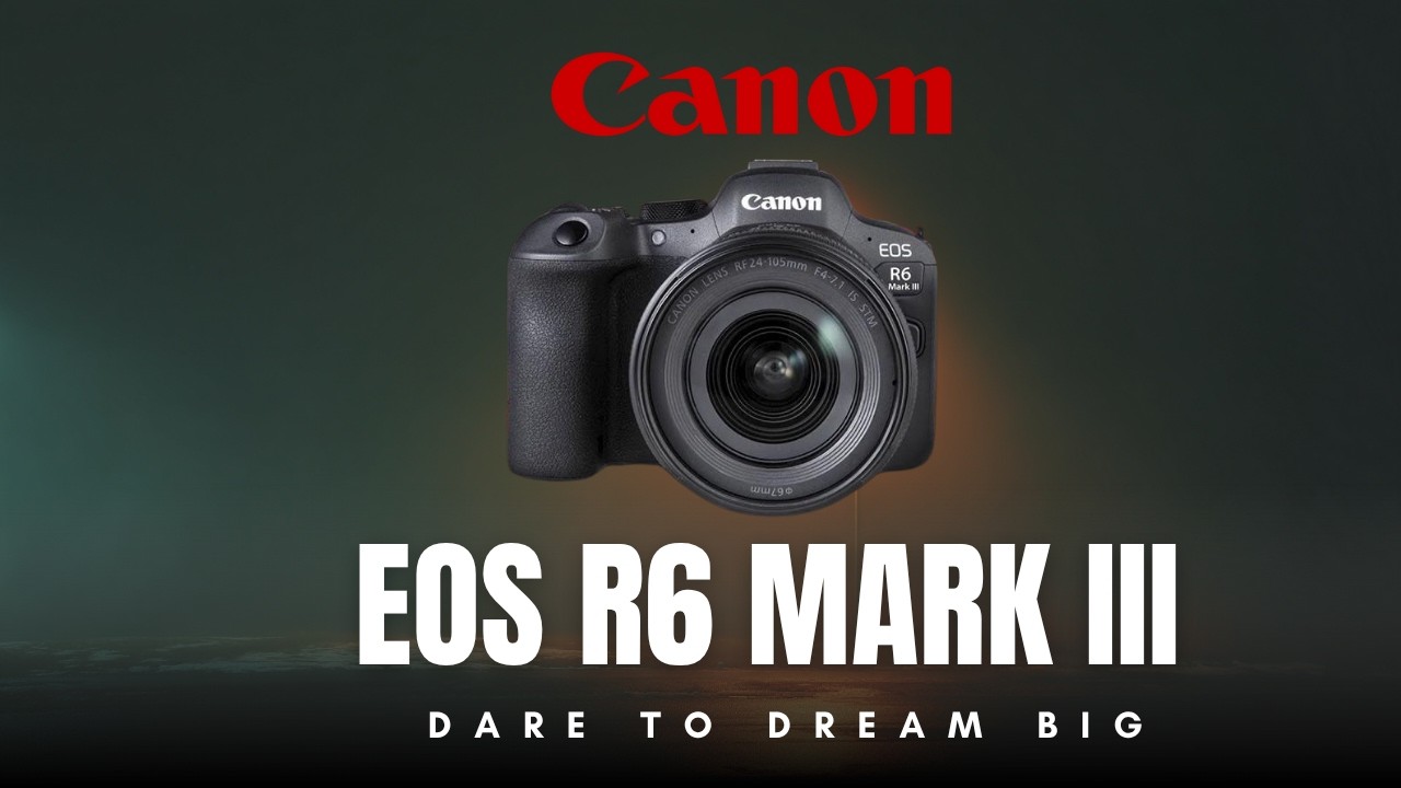 EOS R6 Mark III - Canon की धमाकेदार वापसी!