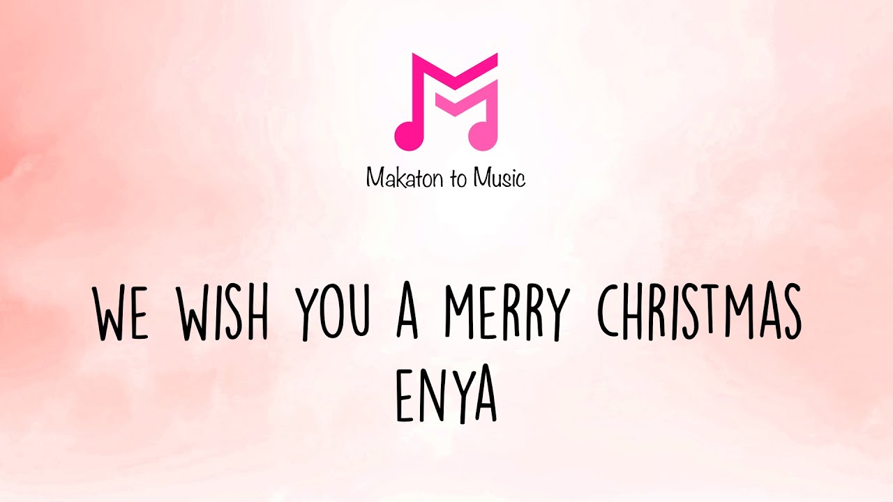 We Wish You A Merry Christmas | Enya | Makaton To Music | Christmas Advent 2024