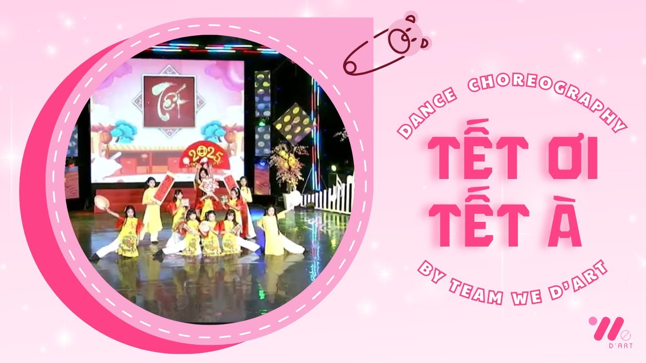 Tết Ơi Tết À - Hòa Minzy, Đức Phúc, Erik | MV DANCE | TTNT&KNM WE D'ART