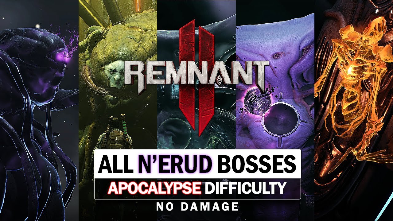 Remnant 2 - All 14 N'Erud Boss Fights & Mini-Bosses (Apocalypse Difficulty / No Damage)
