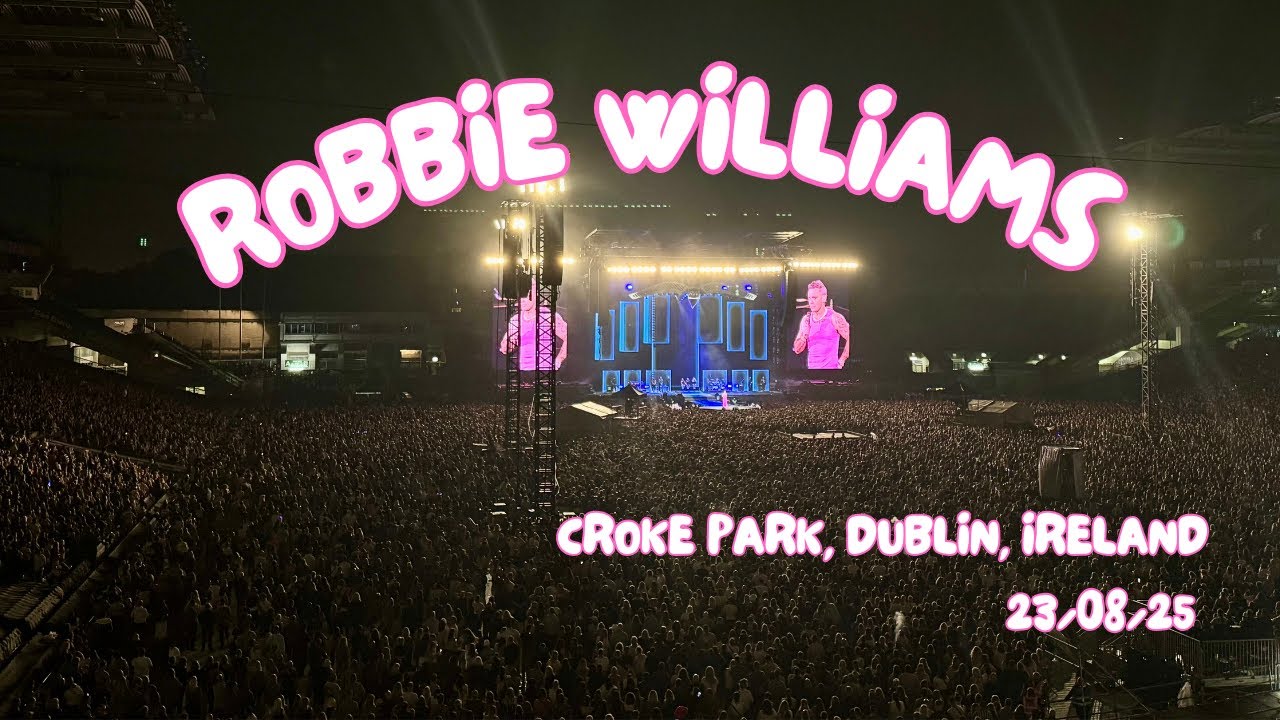 Robbie Williams VLOG - Croke Park, Dublin, Ireland  23.08.2025 