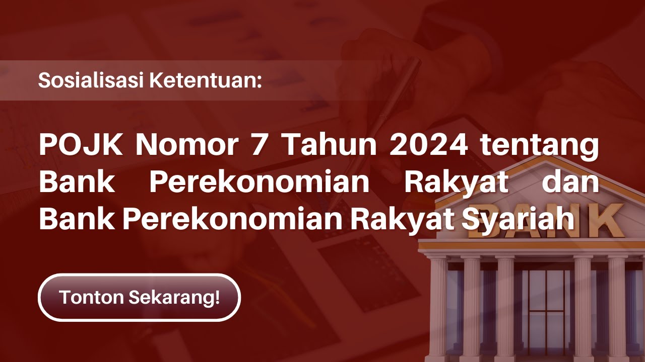 Sosialisasi POJK Nomor 7 Tahun 2024 tentang BPR dan BPRS