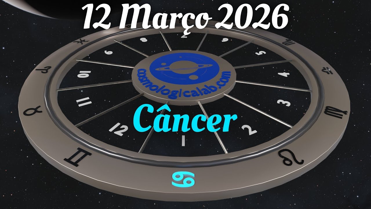 CÂNCER Hoje: 12 de Março de 2026 | Astrologia Técnica e Previsões