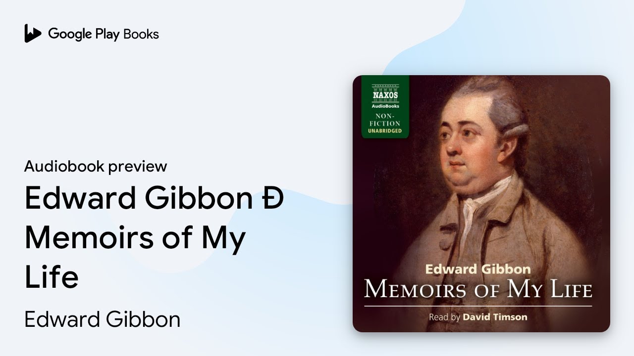 Edward Gibbon &ETH; Memoirs of My Life by Edward Gibbon &middot; Audiobook preview