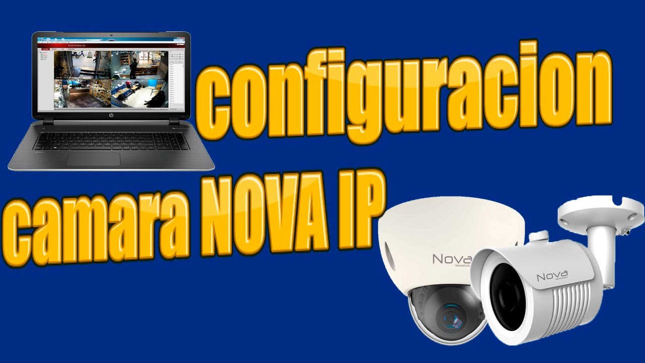 como configurar camara ip NOVA para conectar a internet