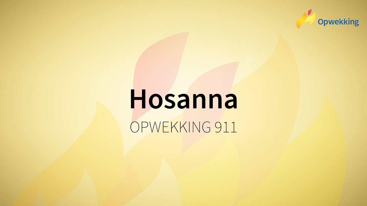 Opwekking 911 - Hosanna
