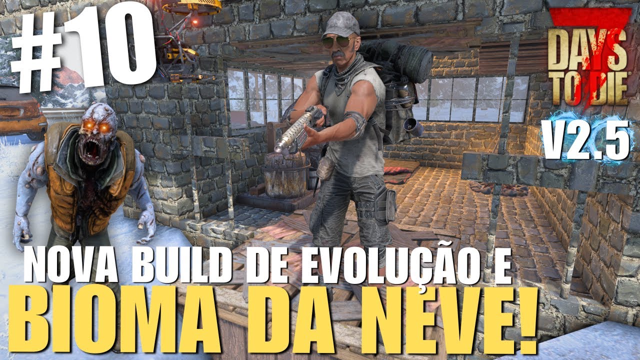 NOVA BUILD DE EVOLU&Ccedil;&Atilde;O E BIOMA DA NEVE! ❄️🥶| 7 DAYS TO DIE 2.5 - EP 10