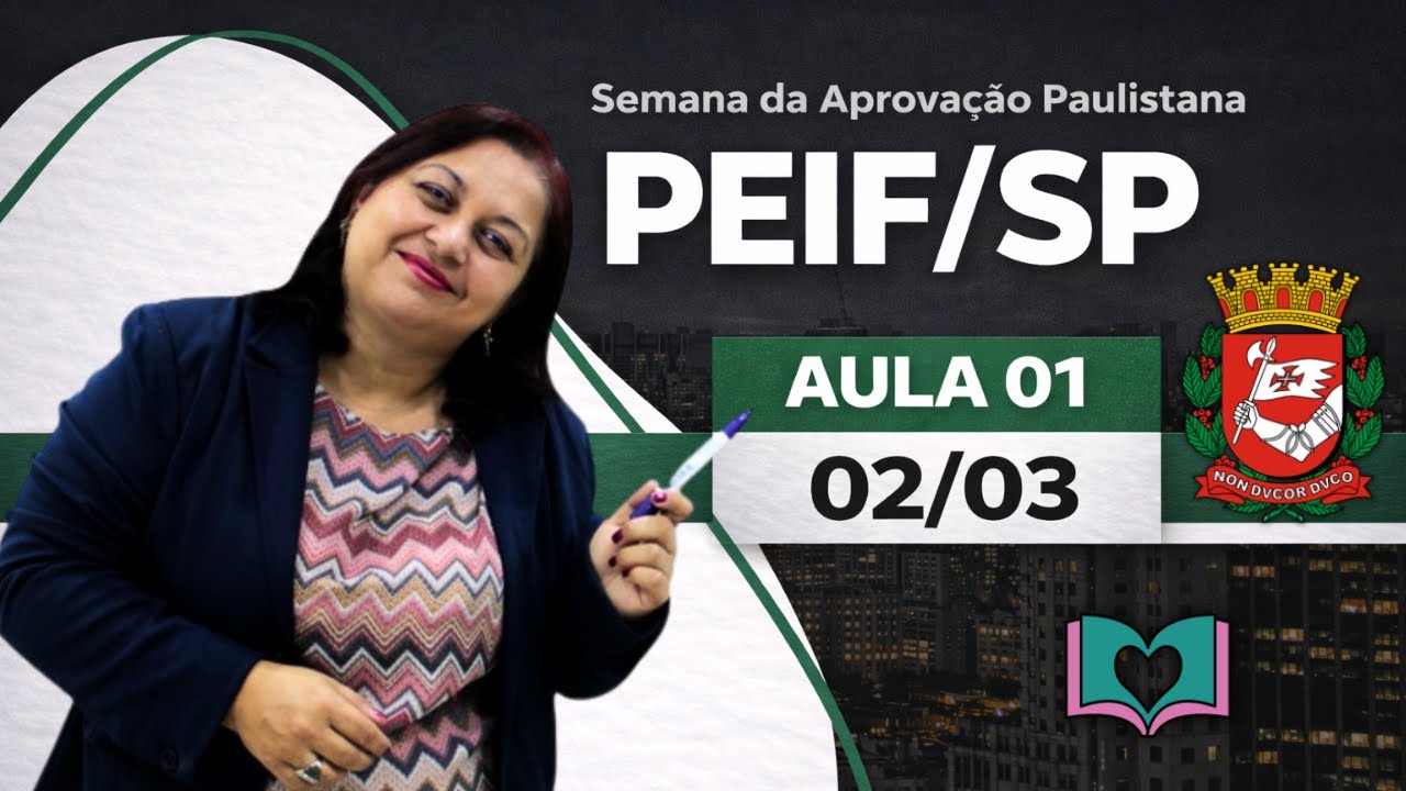 02/03 - Aula 01 - Semana da Aprova&ccedil;&atilde;o Paulistana - PEIF/SP