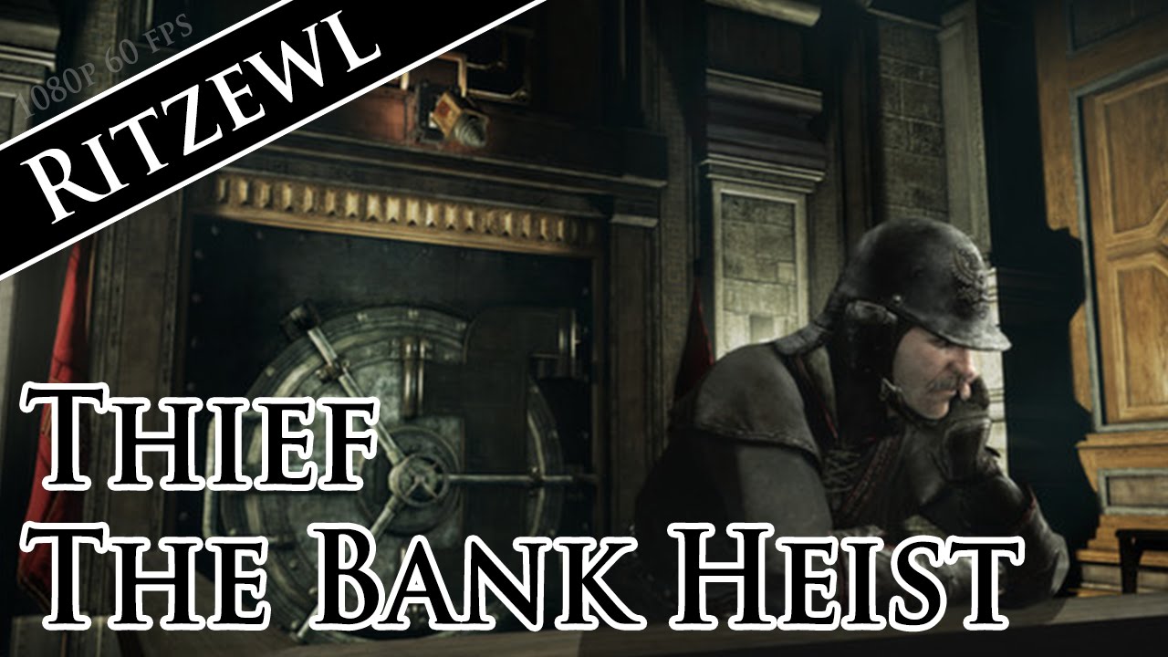 Thief The Bank Heist DLC - 1080p 60fps - No Commentary