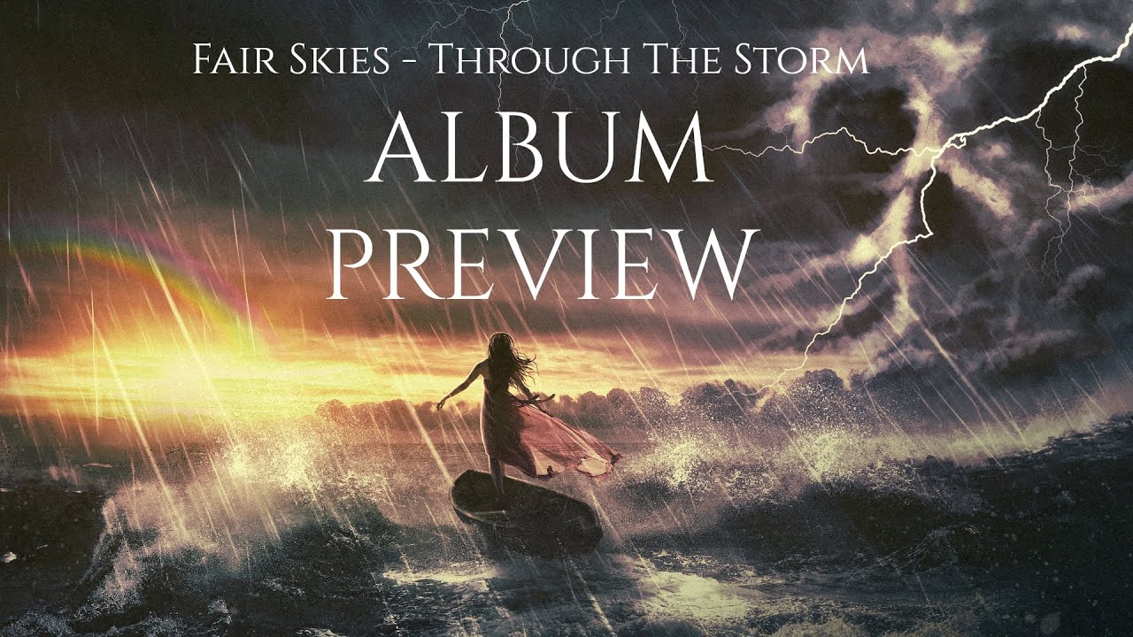 Fair Skies - Through The Storm - Full Album Preview
