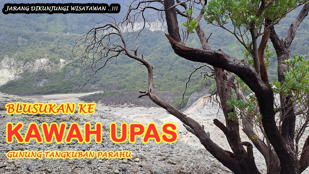 BLUSUKAN KE KAWAH UPAS GN. TANGKUBAN PARAHU