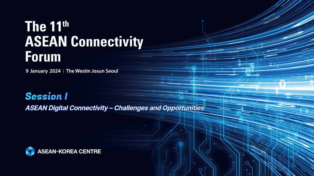 [The 11th ASEAN Connectivity Forum] Session I (ENG)