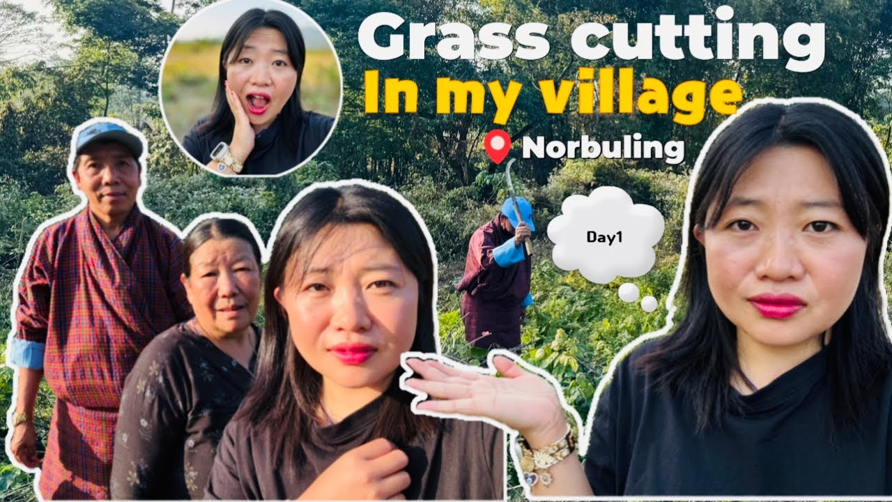 The unseen labor: A day in my life of village grass cutting🫩/norbuling village: Gelephu)