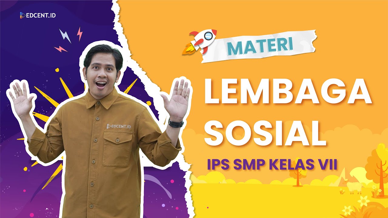LEMBAGA SOSIAL - Materi IPS SMP Kelas 7 | Part.1